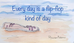 Every day is a flip-flop kind of day - Greeting Card
