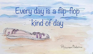 Every day is a flip-flop kind of day - Art Print